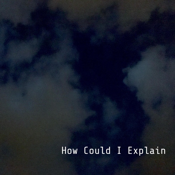 Cover art for how could i explain